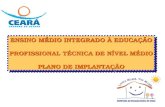 ENSINO MÉDIO INTEGRADO À EDUCAÇÃO PROFISSIONAL TÉCNICA DE NÍVEL MÉDIO PLANO DE IMPLANTAÇÃO.