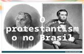 O protestantismo no Brasil. O termo protestante As bases da Reforma Protestante (século 16): crítica a alguns princípios do catolicismo. No início, os.