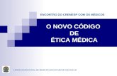 CONSELHO REGIONAL DE MEDICINA DO ESTADO DE SÃO PAULO O NOVO CÓDIGO DE ÉTICA MÉDICA ENCONTRO DO CREMESP COM OS MÉDICOS.