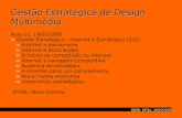 GEDM, ESTAL, 19/01/2005 Gestão Estratégica de Design Multimédia Gestão Estratégica de Design Multimédia Aula 11, 19/01/2005 > Gestão Estratégica - Internet.