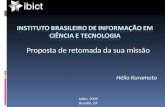 Proposta de retomada da sua missão Hélio Kuramoto Julho, 2009 Brasília, DF.