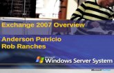 Exchange 2007 Overview Anderson Patrício Rob Ranches.