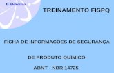 TREINAMENTO FISPQ FICHA DE INFORMAÇÕES DE SEGURANÇA DE PRODUTO QUÍMICO ABNT - NBR 14725.