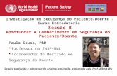 Paulo Sousa, PhD Professor na ENSP-UNL Coordenador do Mestrado em Segurança do Doente Investigação em Segurança do Paciente/Doente - Curso Introdutório.