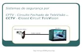 Http:// Câmara de vídeo Monitor Cabo coaxial Sistemas de segurança por CFTV - Circuito Fechado de TeleVisão ou CCTV - Closed Circuit.