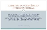 LEX MERCATORIA E USOS DO COMÉRCIO INTERNACIONAL: SUA RELEVÂNCIA NA ARBITRAGEM COMERCIAL INTERNACIONAL JOANA CAMEIRA (2324) DIREITO DO COMÉRCIO INTERNACIONAL.