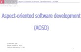 Aspect Oriented Software Development - AOSD 1 Elaborado por: Bruno Nunes nº 3202 Pedro Casqueiro nº 2163.