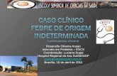Rosenelle Oliveira Araújo Internato em Pediatria – ESCS Coordenação: Luciana Sugai Hospital Regional da Asa Sul/SES/DF  Brasília,