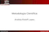 Andrea Roloff LopesMetodologia Científica Andréa Roloff Lopes.