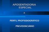 APOSENTADORIA ESPECIAL X PERFIL PROFISSIOGRÁFICO PREVIDENCIÁRIO.