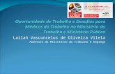 Lailah Vasconcelos de Oliveira Vilela Auditora do Ministério do Trabalho e Emprego.