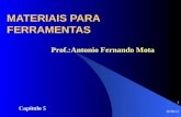 11/1/2014 1 MATERIAIS PARA FERRAMENTAS Prof.:Antonio Fernando Mota Capítulo 5.