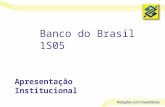 1 Banco do Brasil 1S05 Apresentação Institucional.
