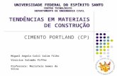 TENDÊNCIAS EM MATERIAIS DE CONSTRUÇÃO CIMENTO PORTLAND (CP) UNIVERSIDADE FEDERAL DO ESPÍRITO SANTO CENTRO TECNOLÓGICO DEPARTAMENTO DE ENGENHARIA CIVIL.