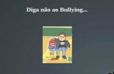Diga não ao Bullying.... Trabalho sobre o Bullying Aluno (a): Renata,Marcos e Alencar 7º ano D.