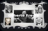 Gilberto Freyre. Gilberto de Melo Freire, ou apenas Gilberto Freyre ( nasceu em Recife, 15 de março de 1900 e morreu em Recife, no dia 18 de julho de.