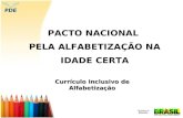 PACTO NACIONAL PELA ALFABETIZAÇÃO NA IDADE CERTA Currículo Inclusivo de Alfabetização.
