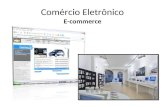 Comércio Eletrônico E-commerce. Roteiro O que é o comércio eletrônico Perspectiva 1: o comércio eletrônico como um canal de distribuição Perspectiva 2: