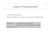 1 Lógica Proposicional-2 Conectivas Booleanas Provas informais e formais com conectivas Booleanas Referência: Language, Proof and Logic Jon Barwise e John.