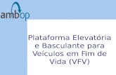 Plataforma Elevatória e Basculante para Veículos em Fim de Vida (VFV)