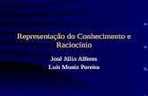 Representação do Conhecimento e Raciocínio José Júlio Alferes Luís Moniz Pereira.