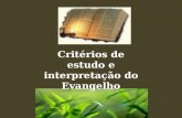 Critérios de estudo e interpretação do Evangelho.