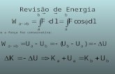 Revisão de Energia Se a força for conservativa: Energia Potencial Elétrica em um Campo Uniforme Por analogia com a gravitação -> força conservativa.
