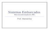 Sistemas Embarcados Microcontroladores PIC Prof. Wanderley.