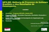 MPS.BR: Melhoria de Processo do Software Brasileiro e dos Resultados de Desempenh o SUMÁRIO 1.Introdução – Programa MPS.BR e Modelo MPS 2.Programa MPS.BR.