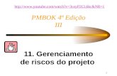 1 PMBOK 4ª Edição III 11. Gerenciamento de riscos do projeto .