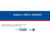 Sobre o SIM e SINASC Superintendência de Vigilância em Saúde Diretoria de Informação em Saúde.