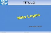 20/3/20121Mito-logos TÍTULO Sérgio Biagi Gregório Mito-Logos.