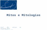 Mitos e Mitologias Prof. MSc. Wilson de Oliveira Neto wilhist@gmail.com.