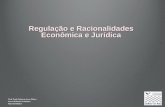 Prof. Paulo Todescan Lessa Mattos Curso de Direito Econômico Material Didático Regulação e Racionalidades Econômica e Jurídica.