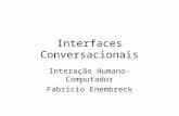 Interfaces Conversacionais Interação Humano-Computador Fabrício Enembreck.