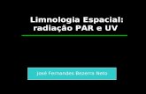 Limnologia Espacial: radiação PAR e UV José Fernandes Bezerra Neto.