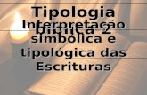 Tipologia bíblica 2 Interpretação simbólica e tipológica das Escrituras.