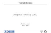 Testabilidade Guido Araujo Julho 2003 Design for Testability (DFT)