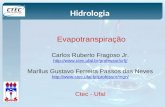 Hidrologia Evapotranspiração Carlos Ruberto Fragoso Jr.  Marllus Gustavo Ferreira Passos das Neves