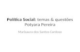 Política Social: temas & questões Potyara Pereira Marisaura dos Santos Cardoso.