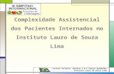 Complexidade Assistencial dos Pacientes Internados no Instituto Lauro de Souza Lima Josiane Lavínia Ferreira; Heloísa C.Q.C.Passos Guimarães Instituto.