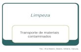 Limpeza Transporte de materiais contaminados Tec.: Ana Beatriz, Beatriz, Sirlaine, Vanusa.