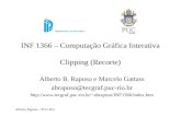 Alberto Raposo – PUC-Rio INF 1366 – Computação Gráfica Interativa Clipping (Recorte) Alberto B. Raposo e Marcelo Gattass abraposo@tecgraf.puc-rio.br abraposo/INF1366/index.htm.