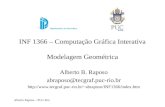 Alberto Raposo – PUC-Rio INF 1366 – Computação Gráfica Interativa Modelagem Geométrica Alberto B. Raposo abraposo@tecgraf.puc-rio.br abraposo/INF1366/index.htm.