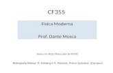CF355 Física Moderna Prof. Dante Mosca Aulas em  Bibliografia Básica: R. Eisberg e R. Resnick, Física Quântica, (Campus).