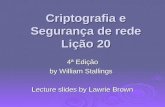 Criptografia e Segurança de rede Lição 20 4ª Edição by William Stallings Lecture slides by Lawrie Brown.