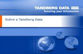 Sobre a Tandberg Data. TANDBERG DATA CONFIDENTIAL2 Sobre a Tandberg Data A Tandberg teve a sua fundação em 1933; Fundação da Tandberg Data em 1984; Presença.