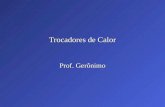 Trocadores de Calor Prof. Gerônimo. Types Tipos de Trocadores de Calor Tipicamente, os trocadores de calor são classificados em função da configuração.
