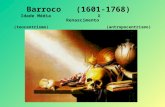 Barroco (1601-1768) Idade Média X Renascimento (teocentrismo) (antropocentrismo)