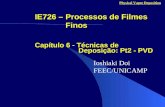Capítulo 6 - Técnicas de Deposição: Pt2 - PVD Ioshiaki Doi FEEC/UNICAMP IE726 – Processos de Filmes Finos Physical Vapor Deposition.